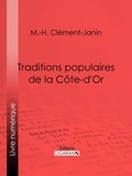 Marcel-Hilaire Clément-Janin et  Ligaran - Traditions populaires de la Côte-d'Or.