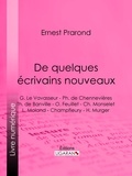 Ernest Prarond et  Ligaran - De quelques écrivains nouveaux - G. Le Vavasseur - Ph. de Chennevières - Th. de Banville - O. Feuillet - Ch. Monselet - L. Moland - Champfleury - H. Murger.