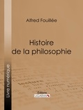Alfred Fouillée et  Ligaran - Histoire de la philosophie.