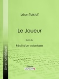 Léon Tolstoï et Henry Olivier - Le Joueur - Suivi du Récit d'un volontaire.