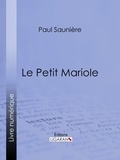Paul Saunière et  Ligaran - Le Petit Mariole.