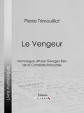 Pierre Trimouillat et  Ligaran - Le Vengeur - Monologue dit par Georges Berr, de la Comédie-Française.