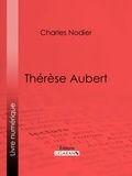 Charles Nodier et Antoine Calbet - Thérèse Aubert.