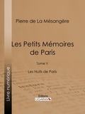 Pierre de La Mésangère et Henri Boutet - Les Petits Mémoires de Paris - Tome V - Les Nuits de Paris.