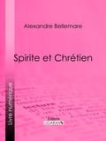 Alexandre Bellemare et  Ligaran - Spirite et Chrétien.