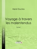 Henri Duclos et  Ligaran - Voyage à travers les malentendus - Tome I.