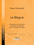 Pierre Trimouillat et  Ligaran - Le Bègue - Monologue en vers libres dit par M. de Feraudy, de la Comédie-Française.