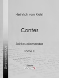 Heinrich von Kleist et Joël Cherbuliez - Contes - Soirées allemandes - Tome II.