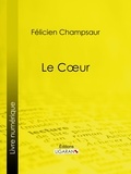 Félicien Champsaur et  Ligaran - Le Coeur.