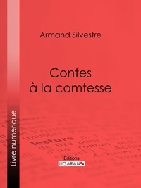 Armand Silvestre et  Kauffmann - Contes à la comtesse.