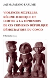 Joël Mapatano Karume - Violences sexuelles, régime juridique et limites à la répression de ces crimes en République démocratique du Congo.
