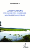 Valentin Ateba A - Le fleuve Nyong face aux menaces écologiques, naturelles et industrielles.