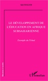 Salé Hagam - Le développement de l'éducation en Afrique subsaharienne - Exemple du Tchad.