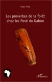 Paulin Kialo - Les proverbes de la forêt chez les Pové du Gabon.