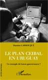Damien Larrouque - Le plan Ceibal en Uruguay - Un exemple de bonne gouvernance ?.