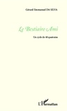Silva gérard Da - Le bestiaire Ami - Un cycle de 40 quatrains.