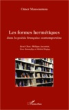 Omer Massoumou - Les formes hermétiques dans la poésie française contemporaine - René Char, Philippe Jaccottet, Yves Bonnefoy et Michel Deguy.