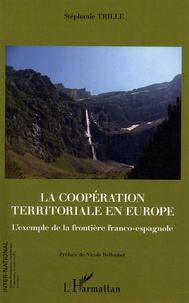 Stéphanie Trille - La coopération territoriale en Europe - L'exemple de la frontière franco-espagnole.