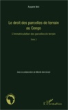 Auguste Iloki - Le droit des parcelles de terrain au Congo - Tome 2 : L'immatriculation des parcelles de terrain.