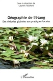 Laurent Touchart - Géographie de l'étang : des théories globales aux pratiques locales.