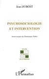 Jean Dubost - Psychosociologie et intervention.