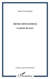 Sabine Van Wesemael - Michel Houellebecq - Le plaisir du texte.