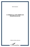 Essè Amouzou - L'Afrique, 50 ans apres les indépendances.