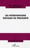 Mustafa Poyraz et  Collectif - Les interventions sociales de proximité.