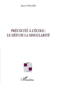 Hervé Cellier - Précocité à l'école : le défi de la singularité.