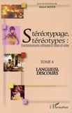Henri Boyer - Stéréotypage, stéréotypes : fonctionnements ordinaires et mises en scène - Tome 4, Langue(s), discours.