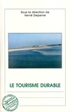Hervé Deperne - Le tourisme durable - Actes du colloque national 19-20 octobre 2006, Le Touquet-Paris-Plage.