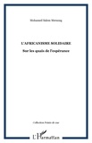 Mohamed Salem Merzoug - L'africanisme solidaire - Sur les quais de l'espérance.