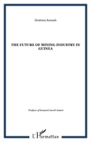 Ibrahima Soumah - The Future of Mining Industry in Guinea - Edition en anglais.