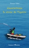 Yoanne Tillier - Zazavavirano - La sirène de Mayotte.