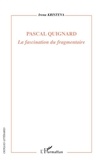 Irena Kristeva - Pascal Quignard - La fascination du fragmentaire.