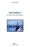 Emile Jalley - Anti-Onfray 1 - Sur Freud et la psychanalyse.