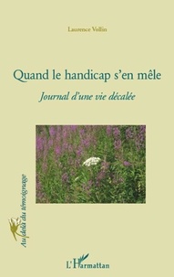 Laurence Vollin - Quand le handicap s'en mêle - Journal d'une vie décalée.