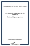 Philippe Blanchet et Louis-Jean Calvet - Carnets d'Atelier de Sociolinguistique N° 1/2007 : Un siècle après le Cours de Saussure : la Linguistique en question.