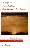 Jong-nae Jo - La chaîne des monts Taebaek Tome 5 : Le complot.