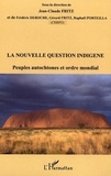 Jean-Claude Fritz et Frédéric Deroche - la nouvelle question indigène - Peuples autochtones et ordre mondial.