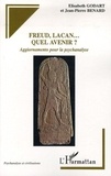 Elisabeth Godart et Jean-Pierre Benard - Freud, Lacan... Quel avenir ? - Aggiornamento pour la psychanalyse.