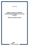 André Brulé - Sorcellerie et emprise démoniaque à Metz et au pays messin, XIIe-XVIIIe siècles.