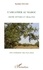 Rachida Nouaim - L'arganier au Maroc, entre mythes et réalités - Une civilisation née d'un arbre.