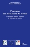 Béatrice Brenneur - Panorama des mediations du monde - La médiation, langage universel de réglement des conflits.