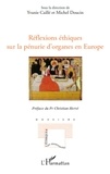 Yvanie Caillé et Michel Doucin - Réflexions éthiques sur la pénurie d'organes en Europe.