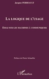 Jacques Perriault - La logique de l'usage - Essai sur les machines à communiquer.