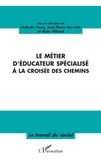 Nathalie Conq et Jean-Pierre Kervella - Le métier d'éducateur spécialisé à la croisée des chemins.