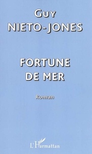 Guy Niéto-Jones - Fortune de mer.