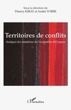 Thierry Kirat et André Torre - Territoires de conflits - Analyses des mutations de l'occupation de l'espace.