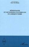 Marc Mvé Bekale - Démocratie et mutations culturelles en Afrique Noire.